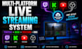 build multi platform live streaming system for twitch, kick, youtube and obs