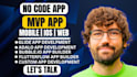 build a custom no code app mvp with bubble flutterflow or glide