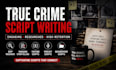 write engaging true crime scripts for youtube documentaries