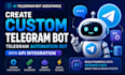 build custom telegram chatbot, ai chatbot, telegram automation for business task
