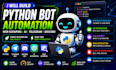 build custom python bot, ai bot, telegram bot, discord bot and web scraper