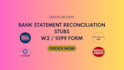 bank statement reconciliation, payroll reports, stubs, 1099, w2
