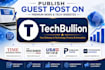 publish article, guest post backlink, techbullion, guest posting service