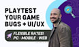 test your game and provide UI UX lqa and gameplay feedback
