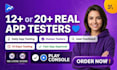 provide closed app testers google play 12 testers 20 tester mobile app testing