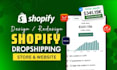 design redesign shopify store, build shopify website or dropshipping store