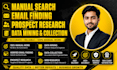 do manual search, email finding, prospect research, data mining, and collection