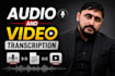 do verbatim audio transcription and video transcription