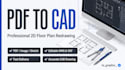 convert PDF, image or sketch to professional 2d autocad floor plan