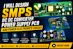 design smps dc dc converter power supply pcb and power electronics circuit