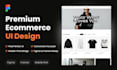 design a premium ecommerce website UI in figma and framer