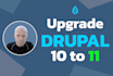 upgrade drupal 10 to drupal 11