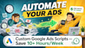 automate your google ads reporting with a custom script