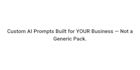 create custom chatgpt prompts for your business