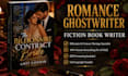 be your professional romance ghostwriter or fiction book writer