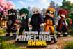 create custom anime minecraft skins, character skins and HD minecraft skins