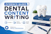 write evidence based dental articles and patient education content