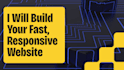 build a fast, responsive website for your business