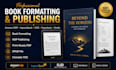 do book formatting and publishing on amazon KDP, ingramspark, d2d, and many more