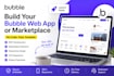 build bubble marketplace, bubble website, bubble developer, no code web app mvp