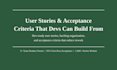 write clear dev ready user stories and acceptance criteria