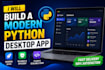 build a modern python desktop app