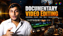 professionally edit your content and documentry video