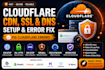 setup cloudflare CDN SSL dns and fix cloudflare errors professionally