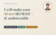 humanize ai content and make it undetectable and natural