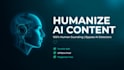 humanize ai content and edit it professionally