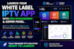launch your white label iptv app with dns management and admin panel