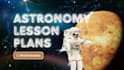 create engaging astronomy and space science  lesson plans