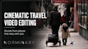 edit a cinematic travel and adventure video