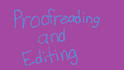 proofread or edit or research for you