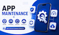 provide mobile app maintenance and bug fixing service