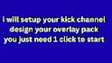 setup custom design and optimize your kick channel