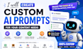 create custom ai prompts for your content needs
