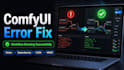 fix comfyui errors, custom nodes and workflow issues