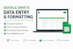do google sheets data entry and formatting