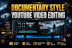 documentary style and youtube video editing