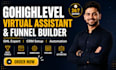 be your gohighlevel virtual assistant, ghl expert, go high level funnel builder