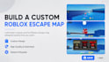 build a custom roblox escape map in roblox studio