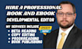 be your book editor, developmental editor, and proofreader