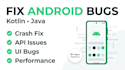 fix bugs and crashes in your android kotlin or java app