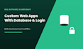 build you a custom web app with a database and user login