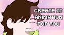 create a short 2d animation for you
