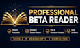 beta read your novel and provide honest feedback
