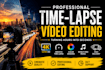 do a professional time lapse video editing