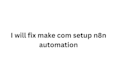 setup make com fix make com automation