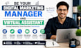 be your digital marketing manager and virtual assistant